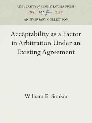 cover image of Acceptability as a Factor in Arbitration Under an Existing Agreement